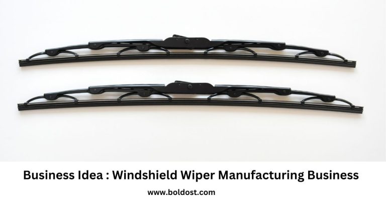 Business Idea : Windshield Wiper Manufacturing Business